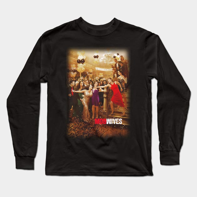 Mob Wives Long Sleeve T-Shirt by miracle.cnct